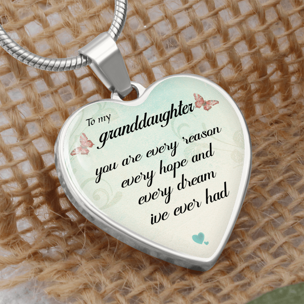 To My Granddaughter -  Every Reason  - Necklace